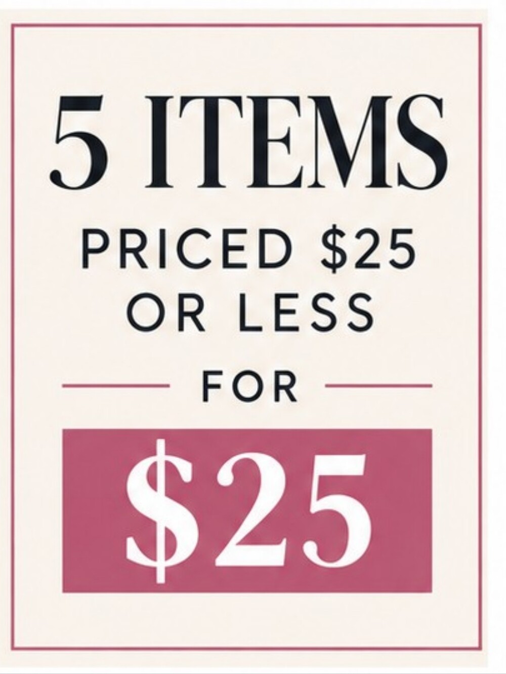 SALE! 5 Items For $25!